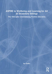 ASPIRE to Wellbeing and Learning for All in Secondary Settings: The Principles Underpinning Positive Education book cover
