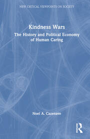 Kindness Wars: The History and Political Economy of Human Caring book cover