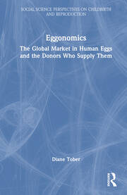 Eggonomics: The Global Market in Human Eggs and the Donors Who Supply Them book cover