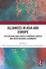 Alliances in Asia and Europe: The Evolving Indo-Pacific Strategic Context and Inter-Regional Alignments book cover