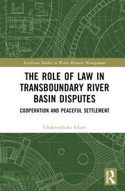 The Role of Law in Transboundary River Basin Disputes: Cooperation and Peaceful Settlement book cover