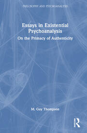 Essays in Existential Psychoanalysis: On the Primacy of Authenticity book cover