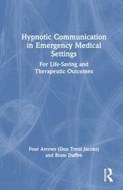 Hypnotic Communication in Emergency Medical Settings: For Life-Saving and Therapeutic Outcomes book cover