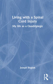 Living with a Spinal Cord Injury: My life as a Quadriplegic book cover