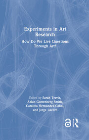 Experiments in Art Research: How Do We Live Questions Through Art? book cover