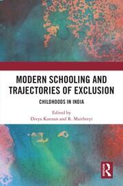 Modern Schooling and Trajectories of Exclusion: Childhoods in India book cover