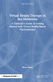 Virtual Reality Therapy in the Metaverse: A Clinician’s Guide to Getting Started with Virtual Reality-Based Psychotherapy book cover