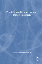 Practitioner Perspectives on Dance Research book cover