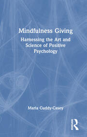 Mindfulness Giving: Harnessing the Art and Science of Positive Psychology book cover