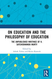 On Education and the Philosophy of Education: The Unpublished Writings of K. Satchidananda Murty book cover