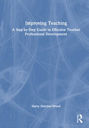 Improving Teaching: A Guide to Effective Teacher Professional Development book cover