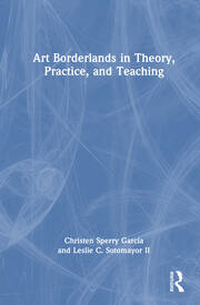 Art Borderlands in Theory, Practice, and Teaching book cover