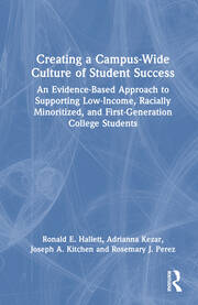Creating a Campus-Wide Culture of Student Success: An Evidence-Based Approach to Supporting Low-Income, Racially Minoritized, and First-Generation College Students book cover