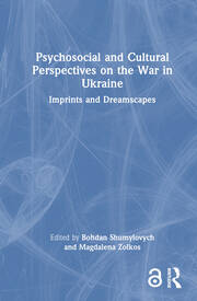 Psychosocial and Cultural Perspectives on the War in Ukraine: Imprints and Dreamscapes book cover