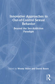 Innovative Approaches to Out-of-Control Sexual Behavior: Beyond the Sex-Addiction Paradigm book cover