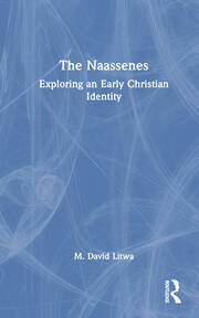 The Naassenes: Exploring an Early Christian Identity book cover