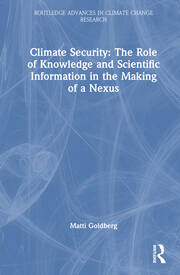 Climate Security: The Role of Knowledge and Scientific Information in the Making of a Nexus book cover