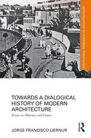 Towards a Dialogical History of Modern Architecture: Essays on Otherness and Canon book cover