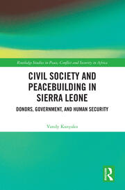 Civil Society and Peacebuilding in Sierra Leone: Donors, Government, and Human Security book cover