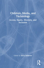 Children, Media, and Technology: Access, Equity, Diversity, and Inclusion book cover