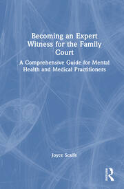 Becoming an Expert Witness for the Family Court: A Comprehensive Guide for Mental Health and Medical Practitioners book cover