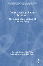 Contextualising Eating Disorders: The Hidden Social Contexts of Unusual Eating book cover