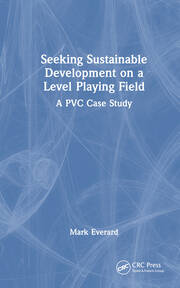 Seeking Sustainable Development on a Level Playing Field: A PVC Case Study book cover