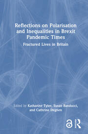 Reflections on Polarisation and Inequalities in Brexit Pandemic Times: Fractured Lives in Britain book cover