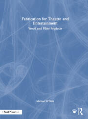 Fabrication for Theatre and Entertainment: Wood and Fiber Products book cover