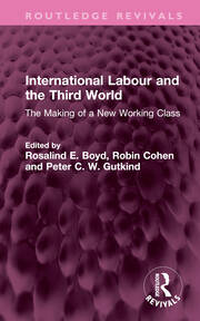 International Labour and the Third World: The Making of a New Working Class book cover