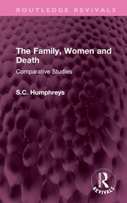 The Family, Women and Death: Comparative Studies book cover
