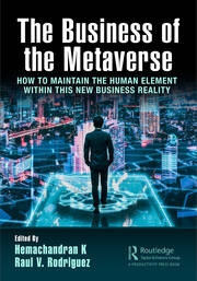 The Business of the Metaverse: How to Maintain the Human Element Within this New Business Reality book cover