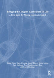 Bringing the English Curriculum to Life: A Field Guide for Making Meaning in English book cover