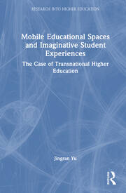 Mobile Educational Spaces and Imaginative Student Experiences: The Case of Transnational Higher Education book cover
