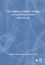 The Practice of Family Therapy: Key Elements Across Models book cover