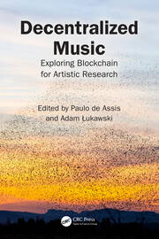 Decentralized Music: Exploring Blockchain for Artistic Research book cover