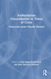 Authoritarian Consolidation in Times of Crisis: Venezuela under Nicolás Maduro book cover