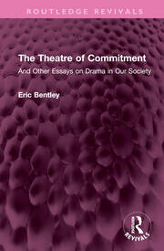 The Theatre of Commitment: And Other Essays on Drama in Our Society book cover