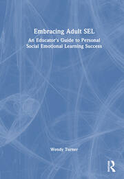 Embracing Adult SEL: An Educator's Guide to Personal Social Emotional Learning Success book cover