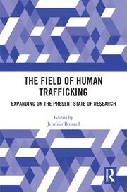 The Field of Human Trafficking: Expanding on the Present State of Research book cover