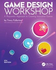 Game Design Workshop: A Playcentric Approach to Creating Innovative Games book cover