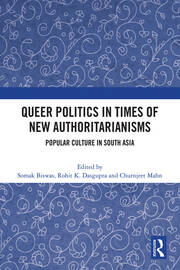 Queer Politics in Times of New Authoritarianisms: Popular Culture in South Asia book cover