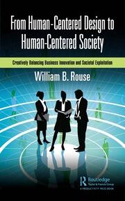 From Human-Centered Design to Human-Centered Society: Creatively Balancing Business Innovation and Societal Exploitation book cover