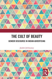 The Cult of Beauty: Gender Discourse in Indian Advertising book cover