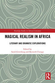 Magical Realism in Africa: Literary and Dramatic Explorations book cover