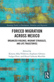 Forced Migration across Mexico: Organized Violence, Migrant Struggles, and Life Trajectories book cover