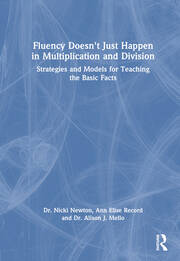 Fluency Doesn't Just Happen in Multiplication and Division: Strategies and Models for Teaching the Basic Facts book cover