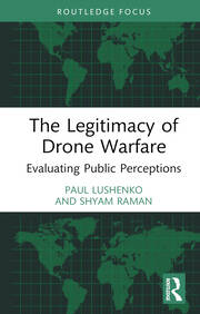 The Legitimacy of Drone Warfare: Evaluating Public Perceptions book cover