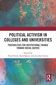Political Activism in Colleges and Universities: Possibilities for Institutional Change toward Social Justice book cover