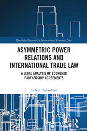 Asymmetric Power Relations and International Trade Law: A Legal Analysis of Economic Partnership Agreements book cover